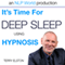 Its Time For Better Sleep With Terry Elston: International Prime-Selling NLP Hypnosis Audio
