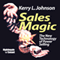 Sales Magic: The New Technology of Power Selling (Unabridged) audio book by Kerry L. Johnson