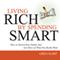 Living Rich by Spending Smart: How to Stretch Your Dollar and Get More of What You Really Want (Unabridged) audio book by Gregory Karp
