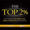 The Top 2%: How to Become the Highest-Paid, Highest-Profile Person in Your Industry (Unabridged) audio book by Nightingale Conant Learning System