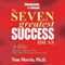 The Seven Greatest Success Ideas: 'A-HAs' That Are Guaranteed to Take Your Life to the Next Level audio book by Ph.D Tom Morris