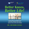 Better Knees, Better Life: 4 Easy Steps to Conquer Your Knee Pain, Refresh Your Soul, and Live Life to the Fullest! audio book by Dr. Richard Banks