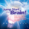 Jump Start Your Brain!: 50,000 Volts of Ideas for Cranking Your Cranium and Turning Your Dreams Into Reality (Unabridged) audio book by Doug Hall