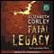Fatal Legacy (Unabridged) audio book by Elizabeth Corley