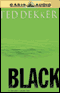 Black: Book One, The Birth of Evil (Unabridged) audio book by Ted Dekker