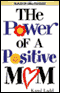 The Power of a Positive Mom audio book by Karol Ladd