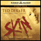 Skin (Unabridged) audio book by Ted Dekker