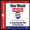 How Would Jesus Vote?: A Christian Perspective on the Issues audio book by D. James Kennedy, Jerry Newcombe