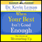 When Your Best Isn't Good Enough (Unabridged) audio book by Kevin Leman