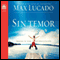Sin Temor [Without Fear]: Imagina tu vida sin preocupacion (Unabridged) audio book by Max Lucado