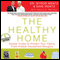 The Healthy Home: Simple Truths to Protect Your Family from Hidden Household Dangers (Unabridged) audio book by Dr. Myron Wentz, Dave Wentz