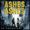 Ashes, Ashes (Unabridged) audio book by Jo Treggiari