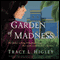 Garden of Madness (Unabridged) audio book by Tracy L. Higley