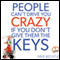 People Can't Drive You Crazy If You Don't Give Them the Keys (Unabridged) audio book by Mike Bechtle