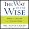 The Way of the Wise: Simple Truths for Living Well (Unabridged) audio book by Kevin Leman