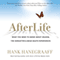 AfterLife: What You Really Want to Know About Heaven and the Hereafter (Unabridged) audio book by Hank Hanegraaff