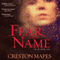 Fear Has a Name: A Novel (Unabridged) audio book by Creston Mapes