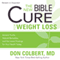 The New Bible Cure for Weight Loss: Ancient Truths, Natural Remedies, and the Latest Findings for Your Health Today (Unabridged) audio book by Don Colbert