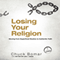 Losing Your Religion: Moving from Superficial Routine to Authentic Faith (Unabridged) audio book by Chuck Bomar