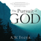 The Pursuit of God: The Definitive Classic (Unabridged) audio book by A. W. Tozer