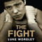 The Fight (Unabridged) audio book by Luke Wordley