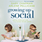 Growing Up Social: Raising Relational Kids in a Screen-Driven World (Unabridged) audio book by Gary Chapman, Arlene Pellicane