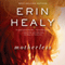 Motherless (Unabridged) audio book by Erin Healy