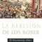 La rebelión de los bóxer [The Boxer Rebellion]: El descontento chino [The Discontented Chinese] (Unabridged) audio book by Online Studio Productions