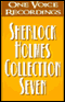 The Sherlock Holmes Collection VII (Unabridged) audio book by Sir Arthur Conan Doyle