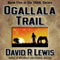 Ogallala Trail (Unabridged) audio book by David R. Lewis