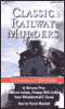 Classic Railway Murders (Unabridged) audio book by Baroness Orczy, Maurice Leblanc, Freeman Wills Croft, and more