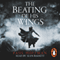The Beating of His Wings (Unabridged) audio book by Paul Hoffman