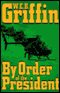 By Order of the President audio book by W. E. B. Griffin