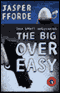 The Big Over Easy: A Nursery Crime (Unabridged) audio book by Jasper Fforde