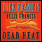 Dead Heat (Unabridged) audio book by Dick Francis and Felix Francis