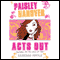 Paisley Hanover Acts Out (Unabridged) audio book by Cameron Tuttle