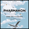 Pharmakon (Unabridged) audio book by Dirk Wittenborn