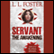 Servant: The Awakening (Unabridged) audio book by L. L. Foster