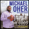 I Beat the Odds: From Homelessness, to 'The Blind Side', and Beyond (Unabridged) audio book by Michael Oher