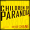 Children of Paranoia (Unabridged) audio book by Trevor Shane