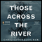 Those Across the River (Unabridged) audio book by Christopher Buehlman