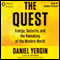 The Quest: Energy, Security, and the Remaking of the Modern World (Unabridged) audio book by Daniel Yergin