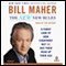 The New New Rules: A Funny Look at How Everybody But Me Has Their Head Up Their Ass (Unabridged) audio book by Bill Maher