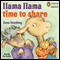 Llama Llama Time to Share (Unabridged) audio book by Anna Dewdney