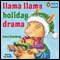 Llama Llama Holiday Drama (Unabridged) audio book by Anna Dewdney