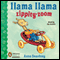 Llama Llama Zippity-Zoom! (Unabridged) audio book by Anna Dewdney