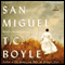 San Miguel (Unabridged) audio book by T. C. Boyle