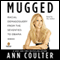 Mugged: Racial Demagoguery from the Seventies to Obama (Unabridged) audio book by Ann Coulter