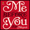 Me Before You: A Novel (Unabridged) audio book by Jojo Moyes