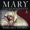 Mary, Called Magdalene (Unabridged) audio book by Margaret George